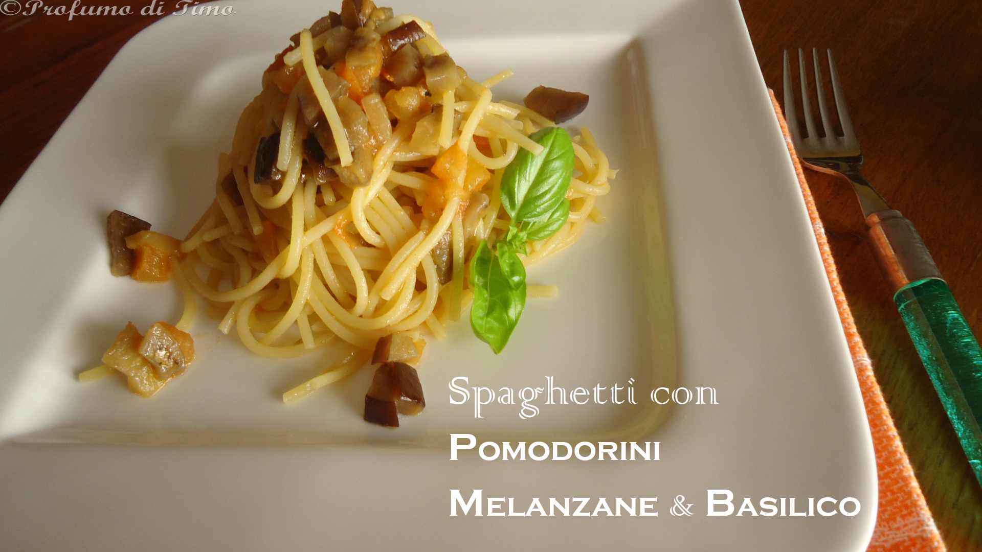 Spaghetti con Melanzane Pomodorini e Basilico (4) copia