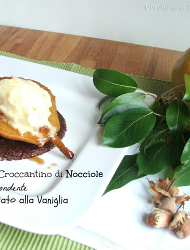 Pere glassate su Croccantino di Nocciole e Cioccolato fondente con Gelato alla Vaniglia