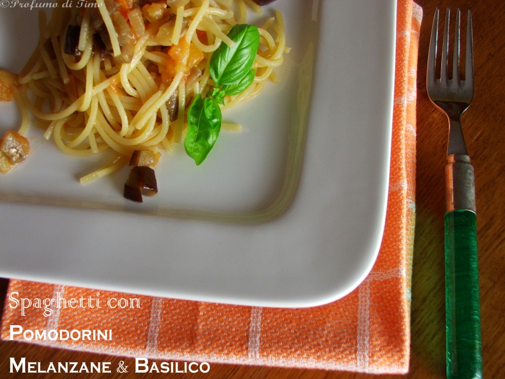 La Norma a Modo Mio ovvero Spaghetti con Melanzane Pomodorini e Basilico