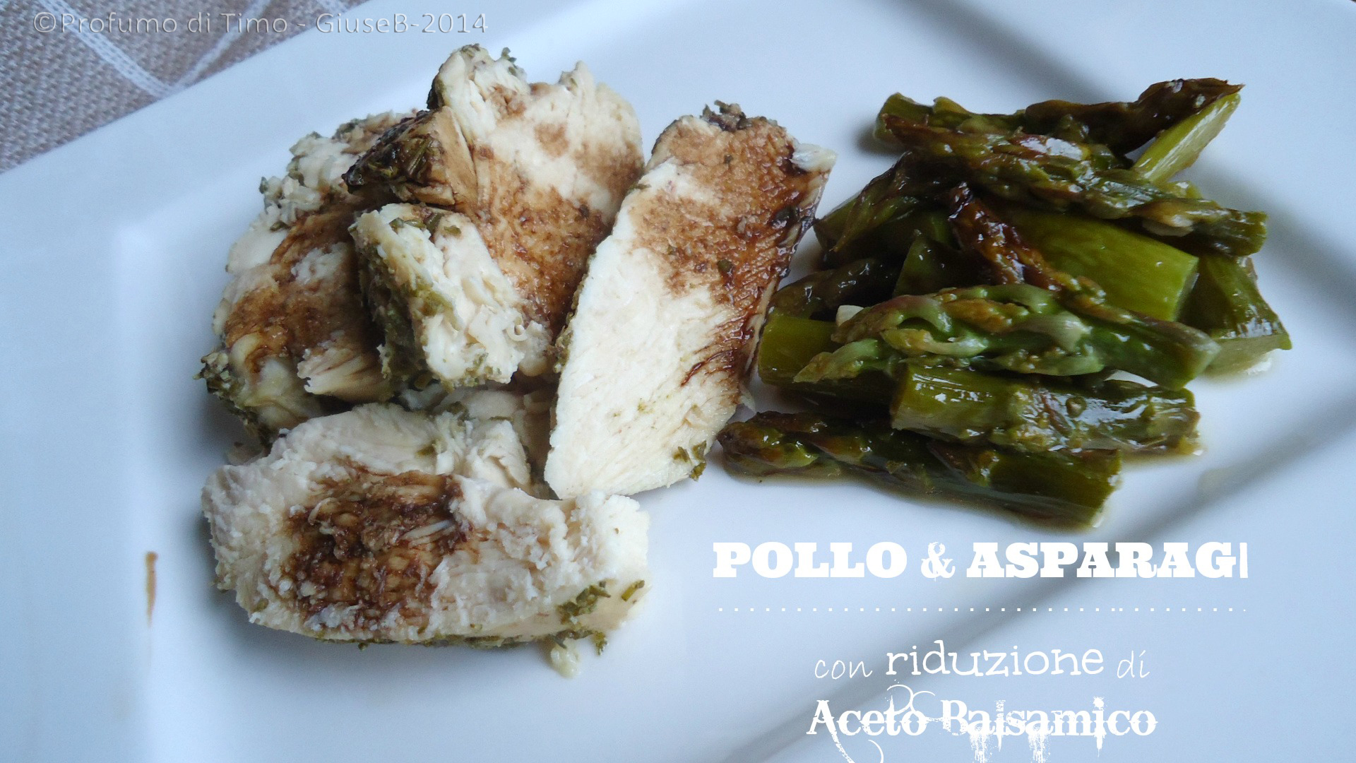 Pollo & Asparagi con riduzione di Aceto Balsamico