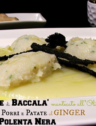 Quenelle di Baccalà mantecato all’olio su purea di porri e patate al Ginger con chips di Polenta Nera